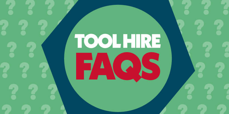 Tool Hire FAQs